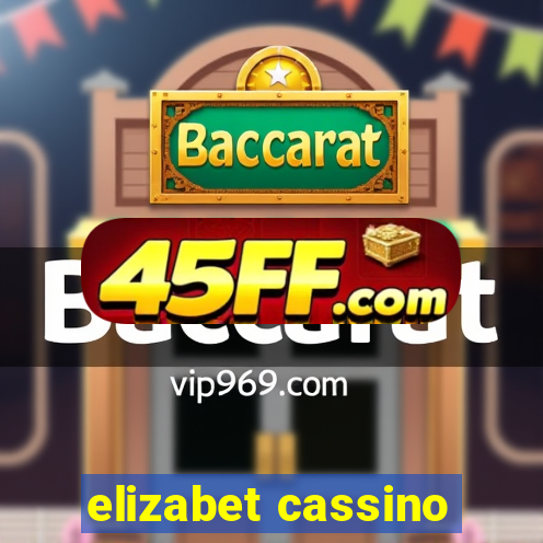 elizabet cassino